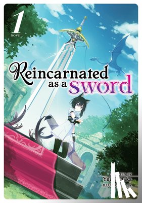 Tanaka, Yuu - Reincarnated as a Sword (Light Novel) Vol. 1