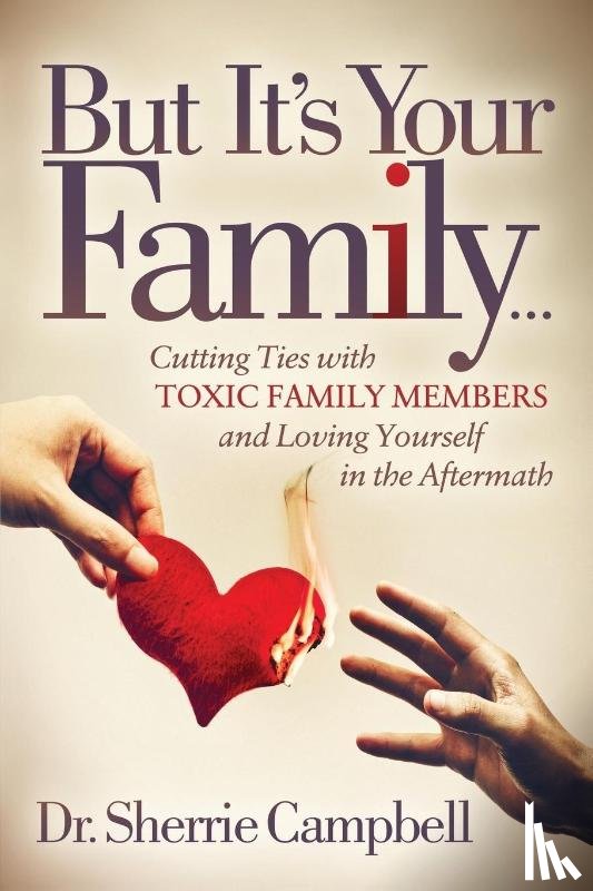 Campbell, Dr. Sherrie - But It's Your Family...