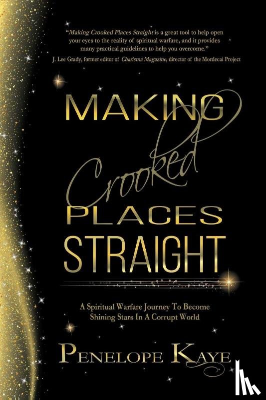 Kaye, Penelope - Making Crooked Places Straight
