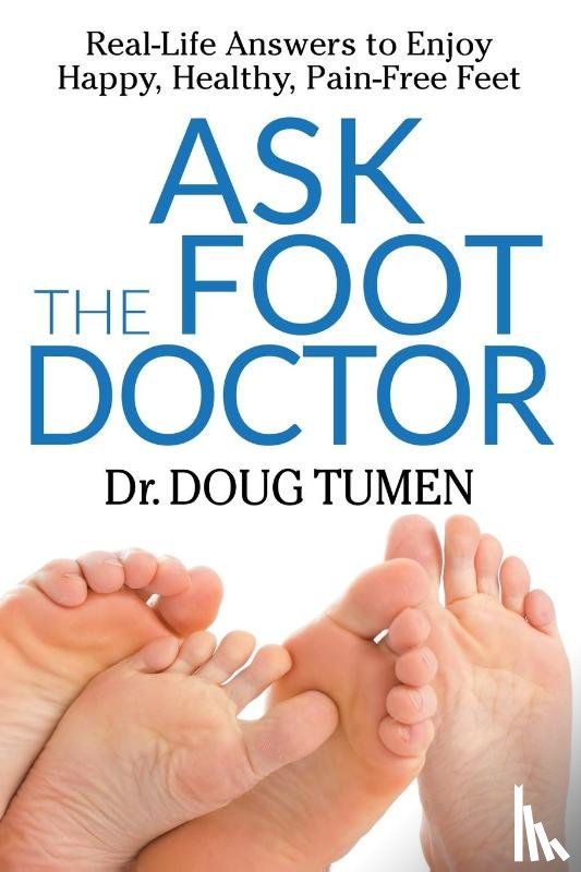 Tumen, Dr. Doug - Ask the Foot Doctor