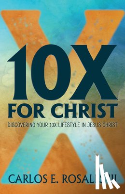 Rosales, Carlos E. - 10X For Christ