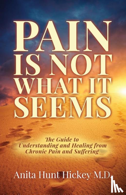 Hickey, Anita Hunt - Pain Is Not What It Seems