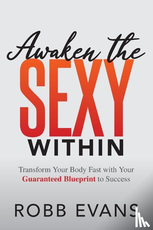 Evans, Robb - Awaken the Sexy Within