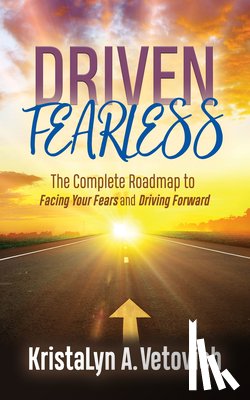 Vetovich, KristaLyn A. - Driven Fearless