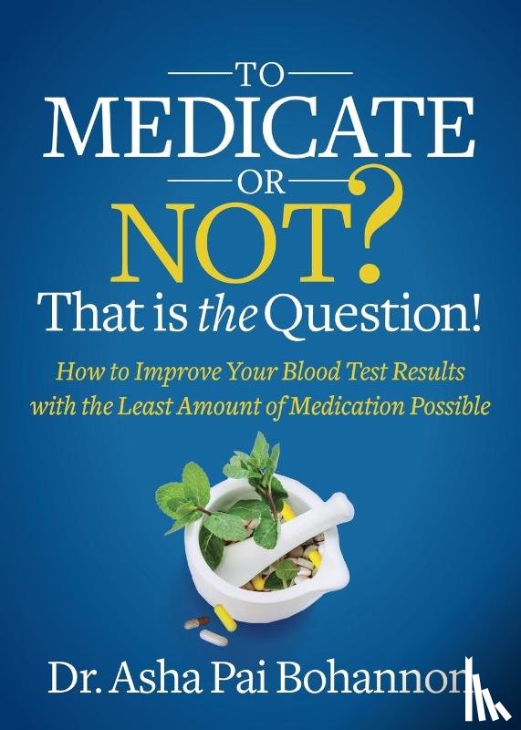 Bohannon, Dr. Asha Pai - To Medicate or Not? That is the Question!