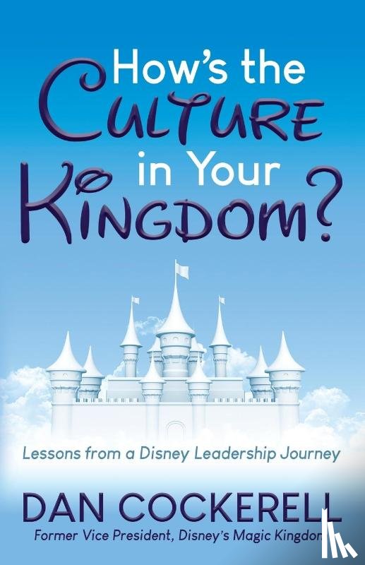 Cockerell, Dan - How's the Culture in Your Kingdom?