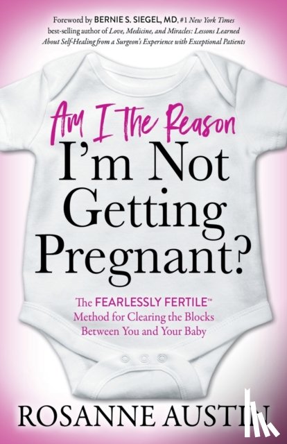 Austin, Rosanne - Am I the Reason I'm Not Getting Pregnant?