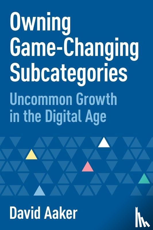Aaker, David - Owning Game-Changing Subcategories