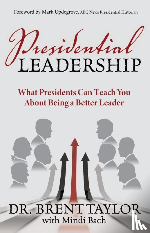 Taylor, Dr. Brent, Bach, Mindi - Presidential Leadership