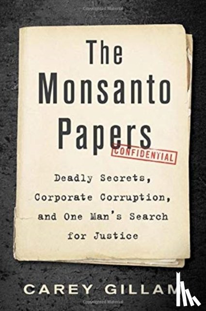 Gillam, Carey - The Monsanto Papers