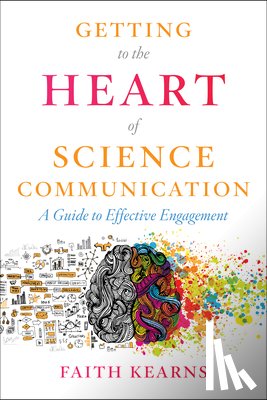 Kearns, Faith - Getting to the Heart of Science Communication