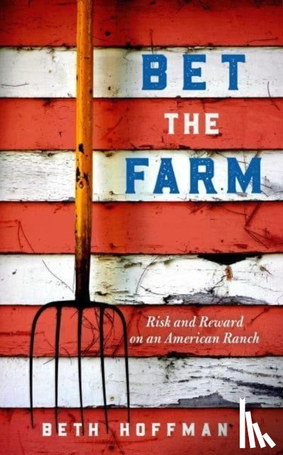 Hoffman, Beth - Bet the Farm