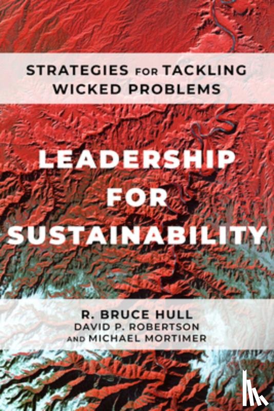 Hull, R Bruce, Robertson, David P, Mortimer, Michael - Leadership for Sustainability