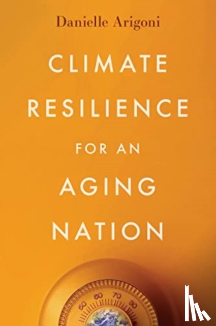 Arigoni, Danielle - Climate Resilience for an Aging Nation