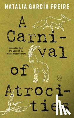Garcia Freire, Natalia - A Carnival of Atrocities