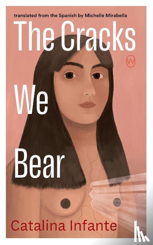 Infante, Catalina - The Cracks We Bear