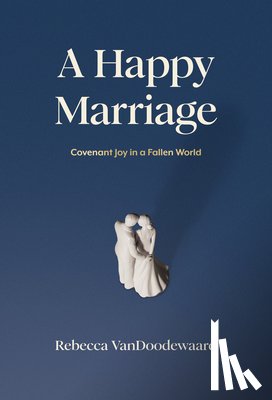 Vandoodewaard, Rebecca - Happy Marriage, A