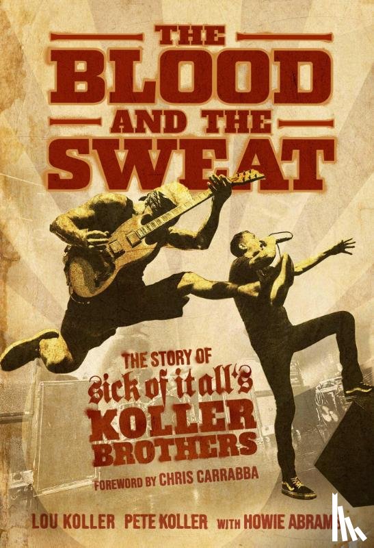Koller, Lou, Koller, Pete, Abrams, Howie - The Blood and the Sweat