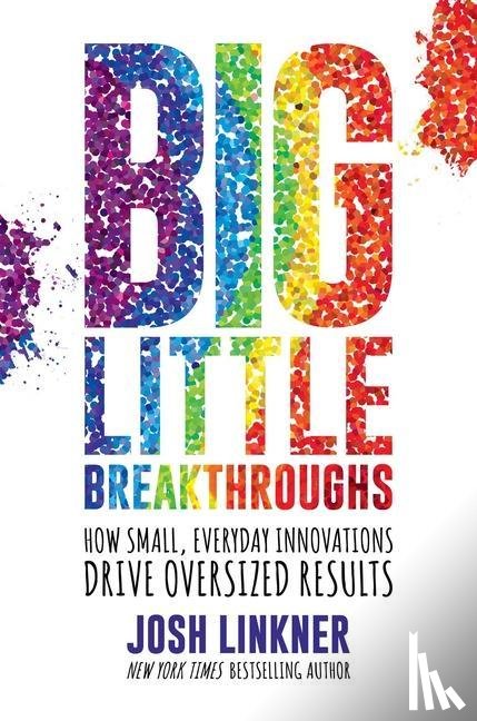 Linkner, Josh - Big Little Breakthroughs