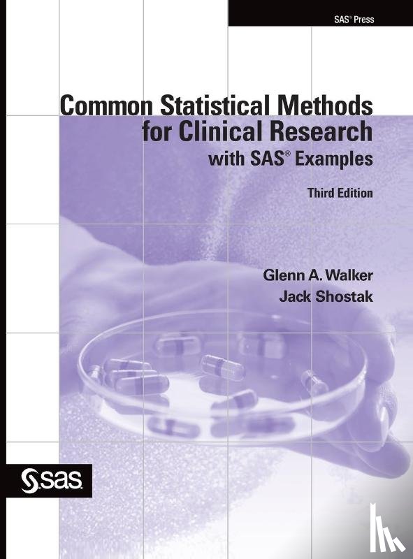 Walker, Glenn a, Shostak, Jack - Common Statistical Methods for Clinical Research with SAS Examples, Third Edition
