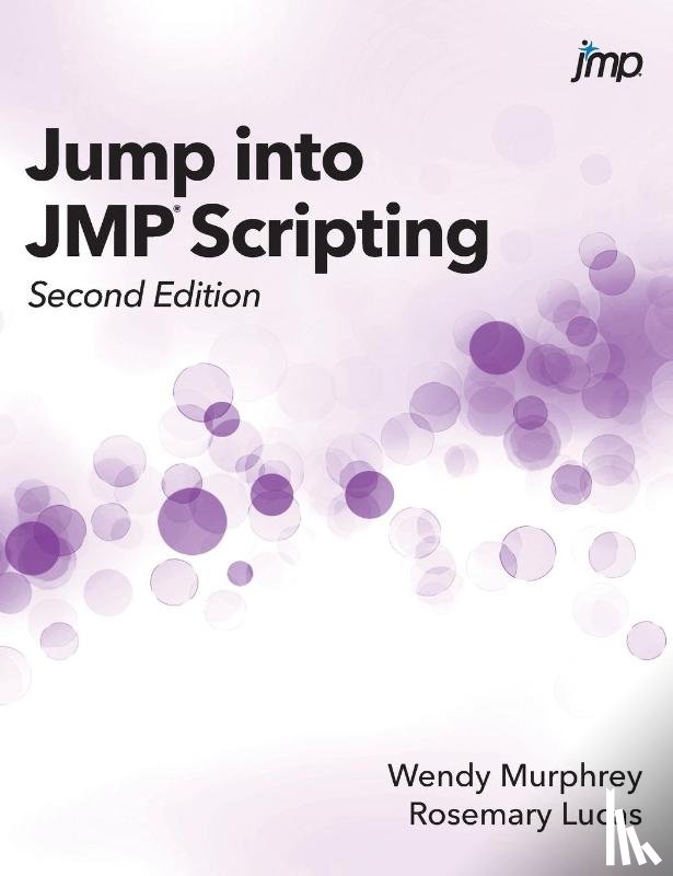 Murphrey, Wendy, Lucas, Rosemary - Jump into JMP Scripting, Second Edition (Hardcover edition)