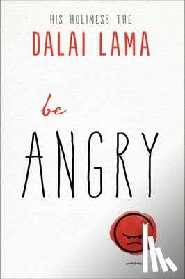 Dalai Lama - Be Angry