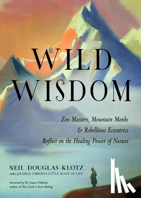 Douglas-Klotz, Neil - Wild Wisdom