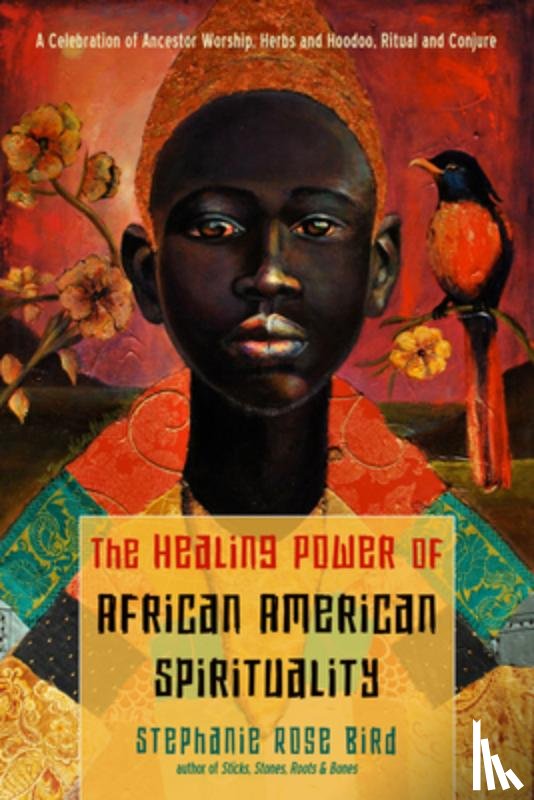 Bird, Stephanie Rose (Stephanie Rose Bird) - The Healing Power of African-American Spirituality