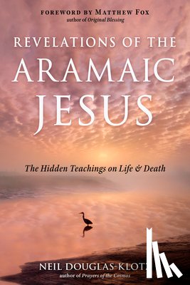 Douglas-Klotz, Neil - Revelations of the Aramaic Jesus