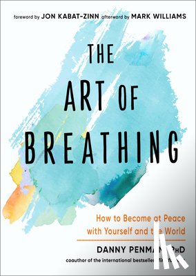 Penman, Danny - The Art of Breathing: How to Become at Peace with Yourself and the World