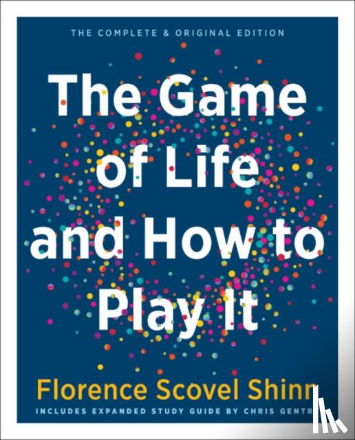 Shinn, Florence Scovel (Florence Scovel Shinn) - The Game of Life and How to Play it
