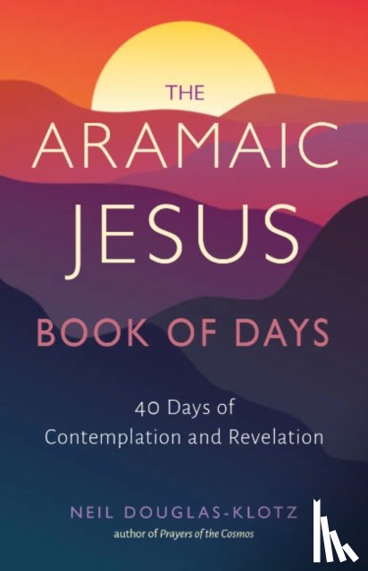 Douglas-Klotz, Neil - The Aramaic Jesus Book of Days