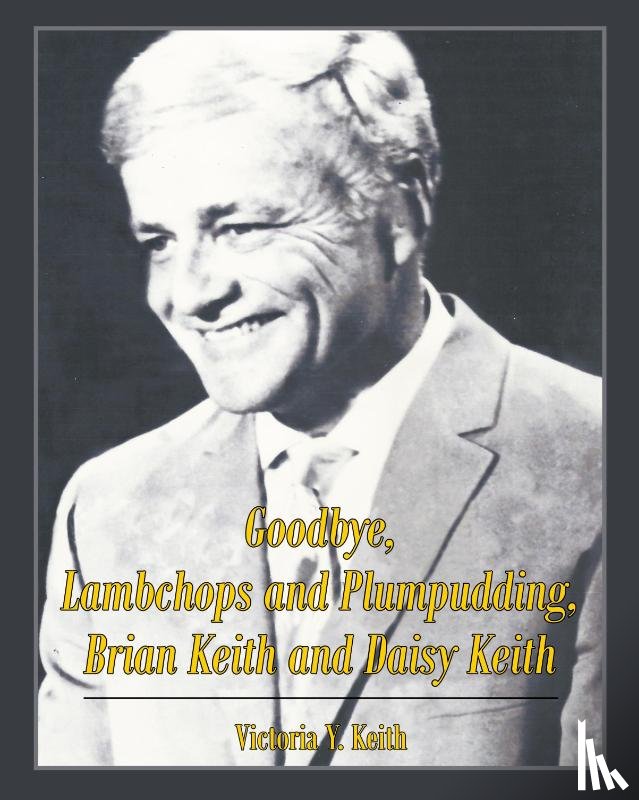 Keith, Victoria Y - Goodbye, Lambchops and Plumpudding, Brian Keith and Daisy Keith