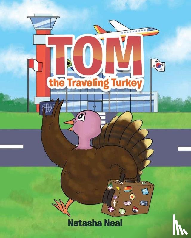 Neal, Natasha - Tom the Traveling Turkey
