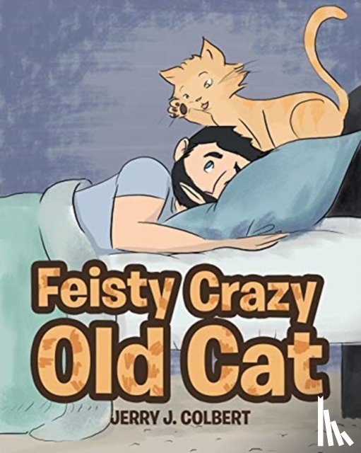 Colbert, Jerry J - Feisty Crazy Old Cat