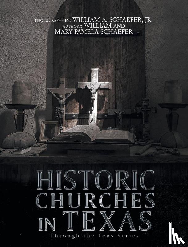 Schaefer, William, Schaefer, Mary Pamela - Historic Churches in Texas