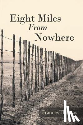 Thomas, Frances - Eight Miles from Nowhere