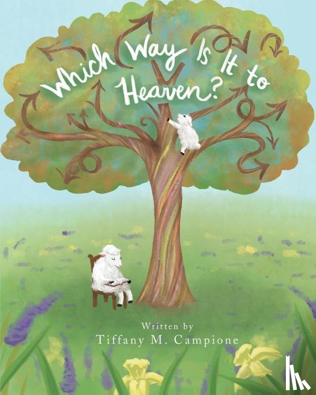 Campione, Tiffany M - Which Way Is It to Heaven?