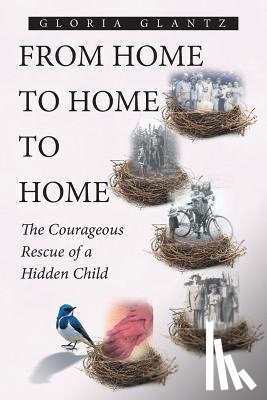 Glantz, Gloria - From Home to Home to Home
