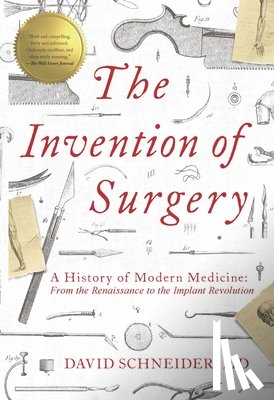 Schneider, David - The Invention of Surgery