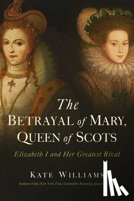 Williams, Kate - The Betrayal of Mary, Queen of Scots