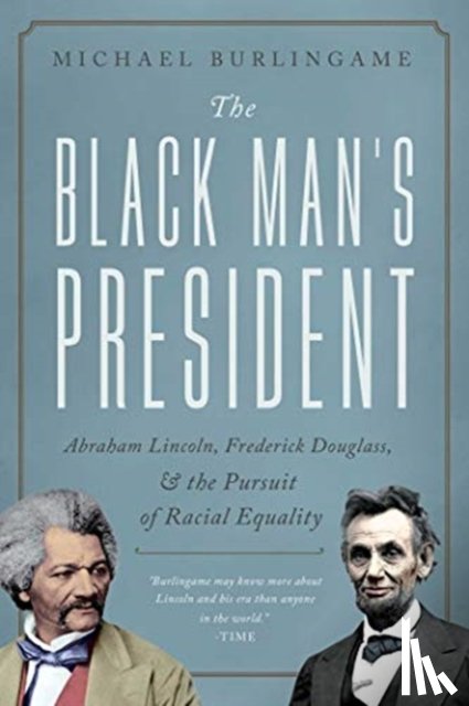 Burlingame, Michael - The Black Man's President