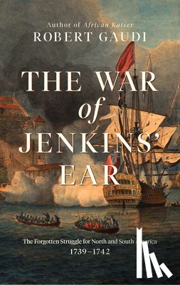 Gaudi, Robert - The War of Jenkins' Ear