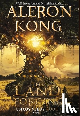 Kong, Aleron - The Land: Forging: A LitRPG Saga