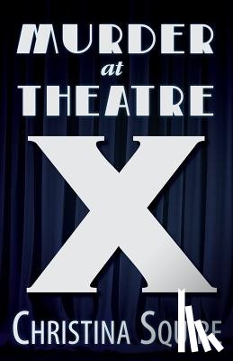 Squire, Christina - Murder at Theatre X