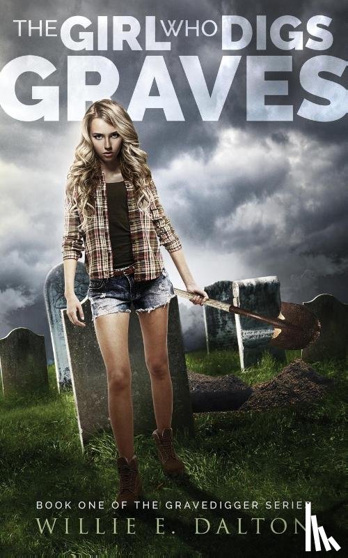 Dalton, Willie E - The Girl Who Digs Graves