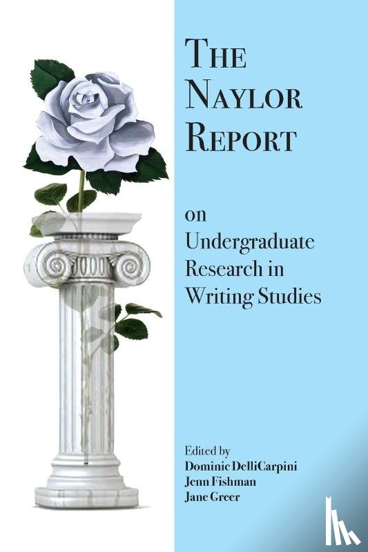  - The Naylor Report on Undergraduate Research in Writing Studies