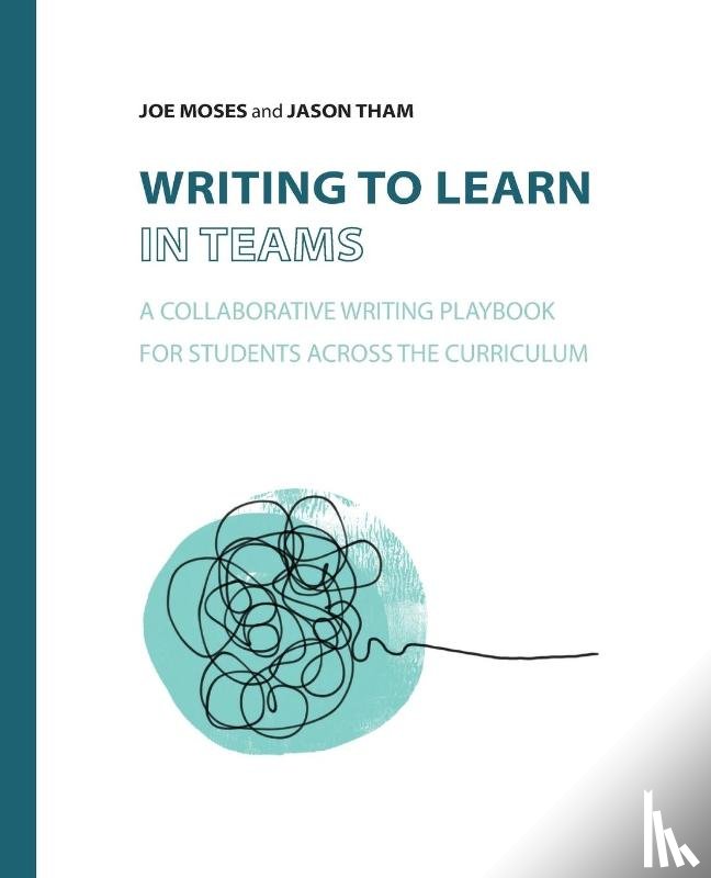 Moses, Joe, Tham, Jason - Writing to Learn in Teams