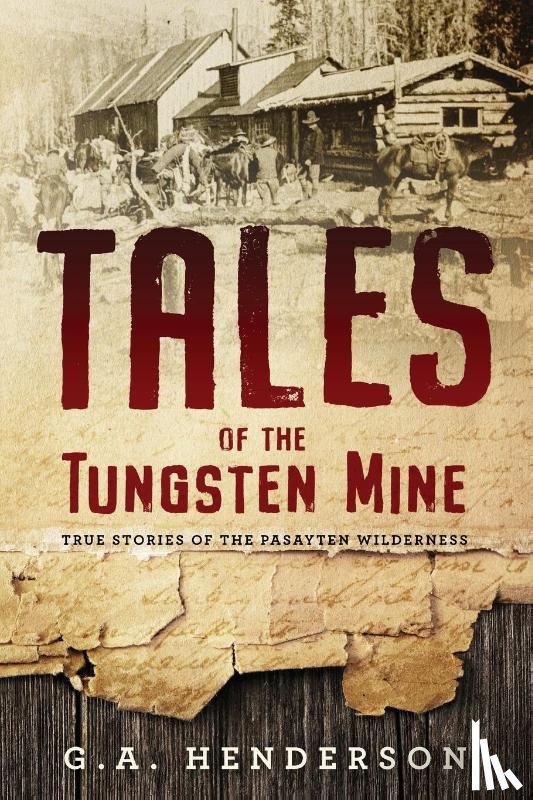 Henderson, G A - Tales of the Tungsten Mine