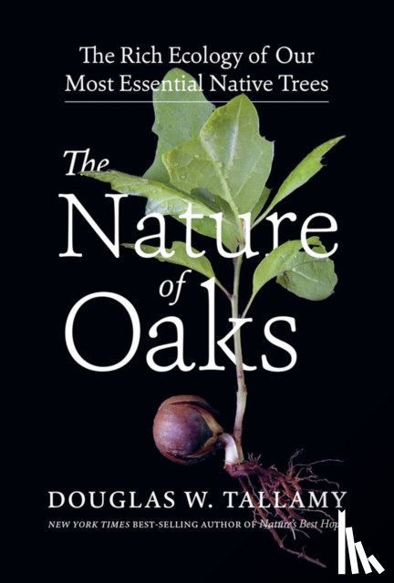 W. Tallamy, Douglas - The Nature of Oaks